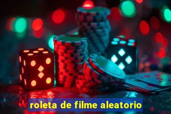 roleta de filme aleatorio